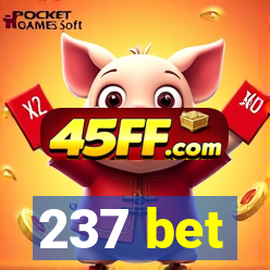 237 bet